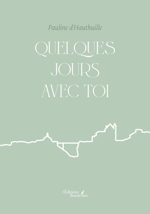 Kniha Quelques jours avec toi Pauline D'HAUTHUILLE