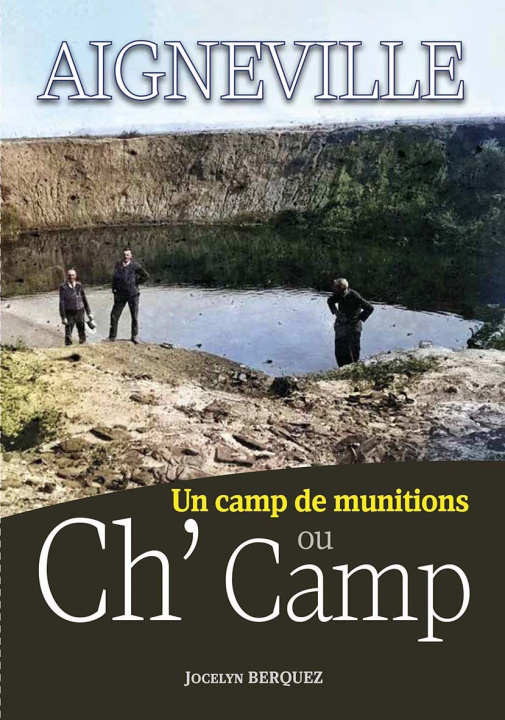 Książka Aigneville, un camp de munitions ou Ch'Camp Berquez