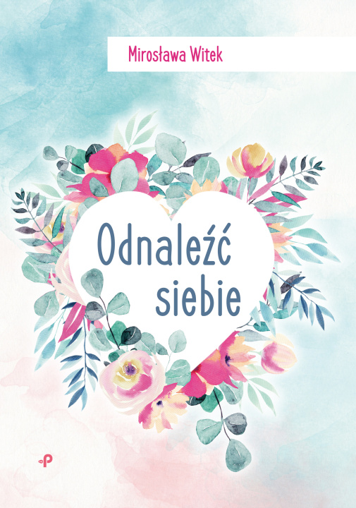 Книга Odnaleźć siebie Mirosława Witek