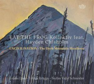 Audio Uncivilisation - The Dark Mountain Manifesto 