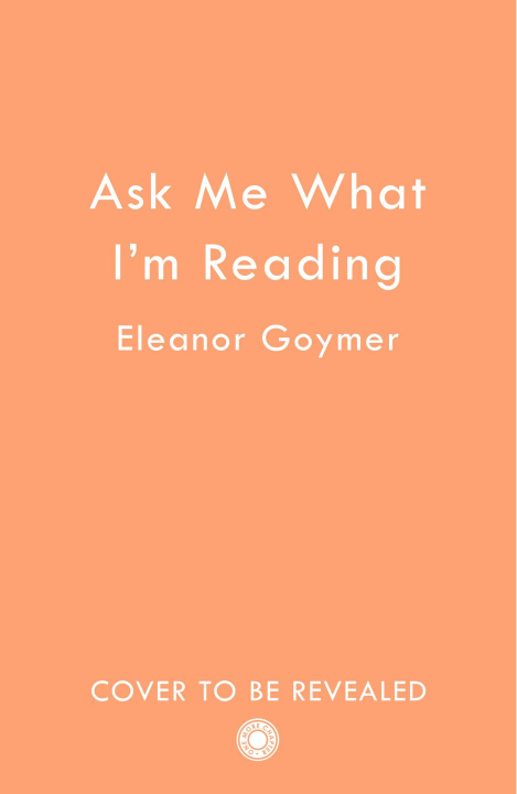 Libro Ask Me What I'm Reading Eleanor Goymer