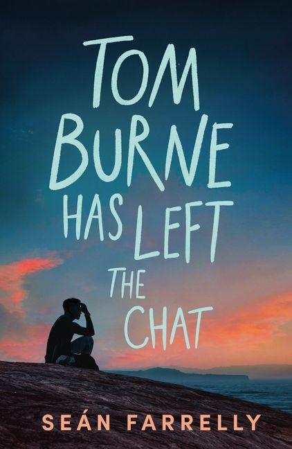 Kniha Tom Burne Has Left The Chat Sean Farrelly