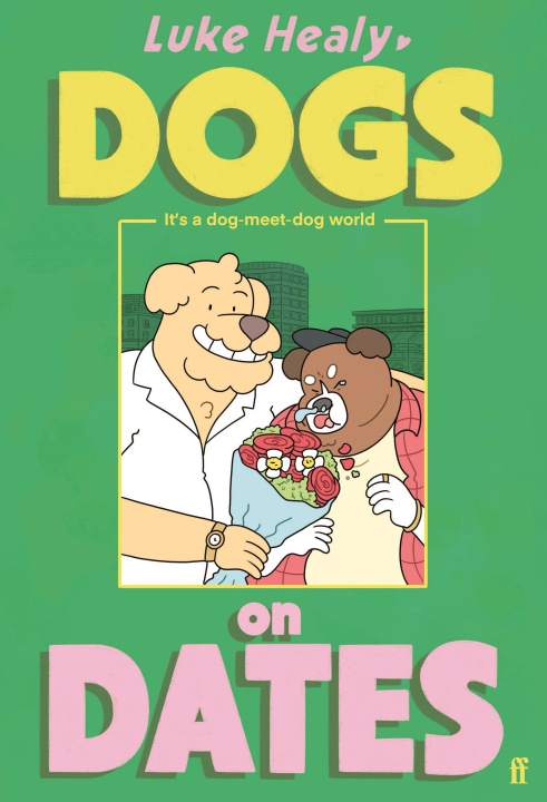Kniha Dogs on Dates Luke Healy