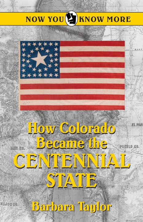 Book How Colorado Became the Centennial State Barbara Taylor