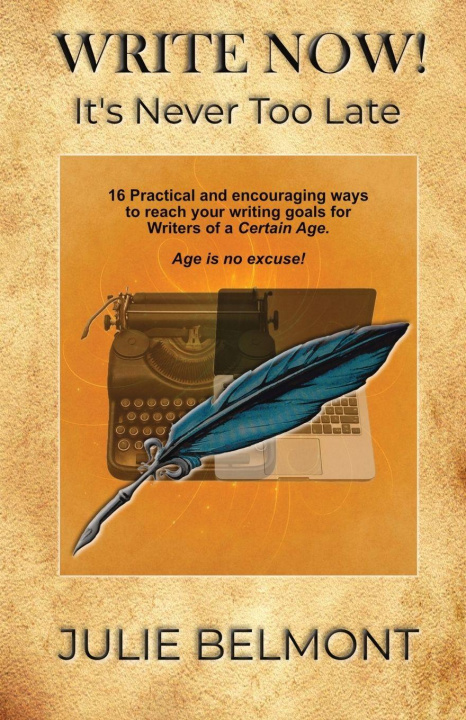 Kniha WRITE NOW! It's Never Too Late Julie Belmont