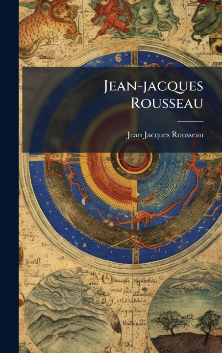 Kniha Jean-jacques Rousseau Jean-Jacques Rousseau