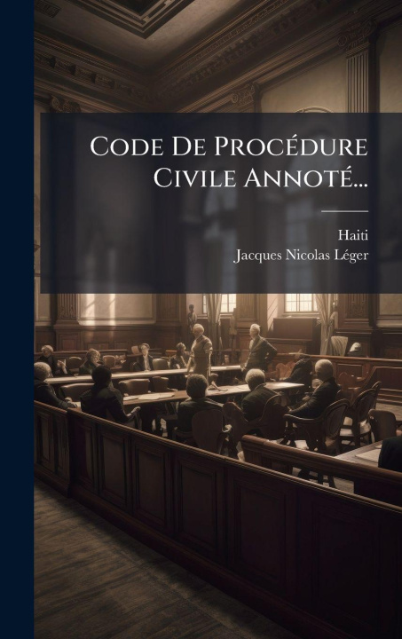 Kniha Code De ProcÃ(c)dure Civile AnnotÃ(c)... Haiti