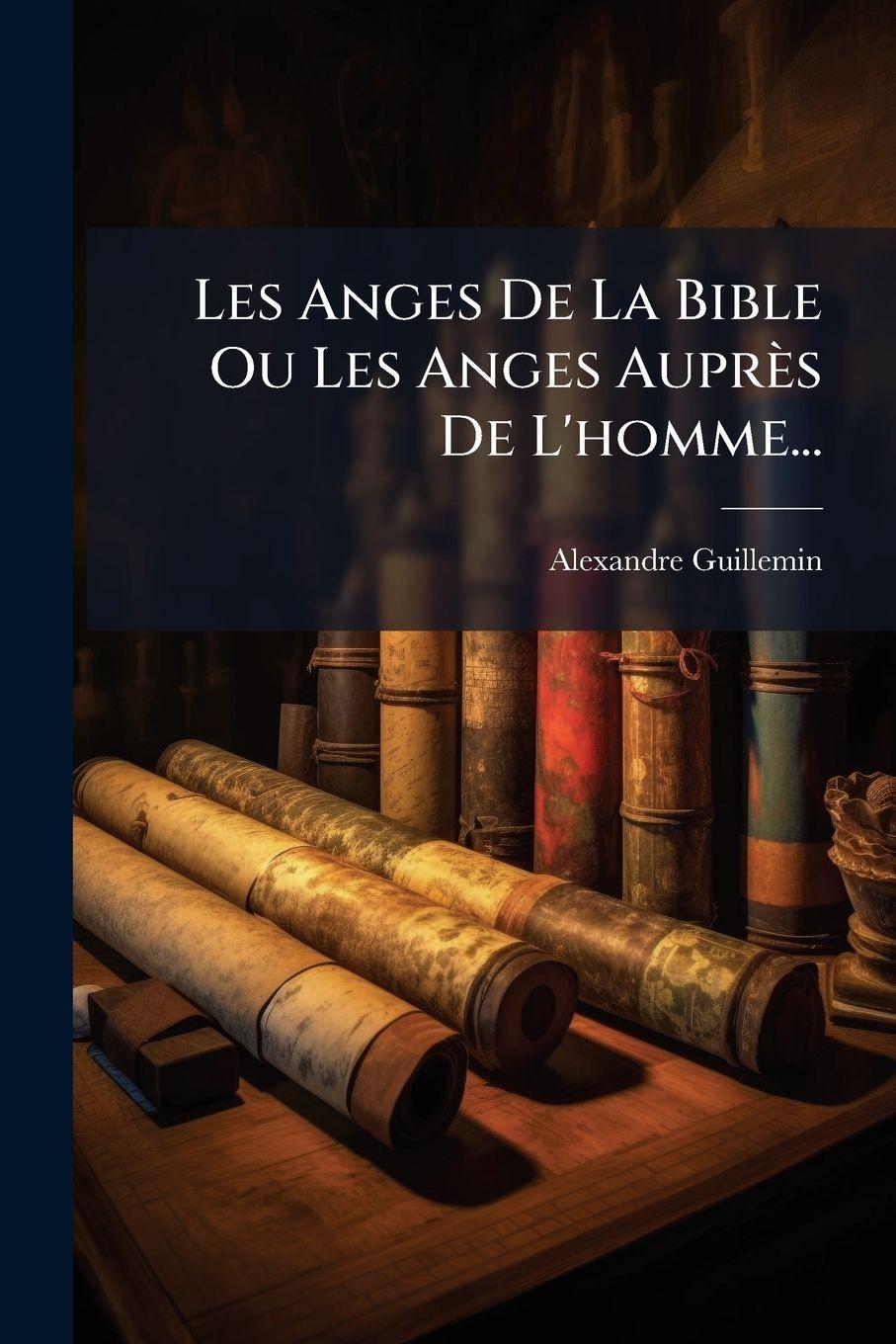 Libro Les Anges De La Bible Ou Les Anges Auprès De L'homme... Alexandre Guillemin