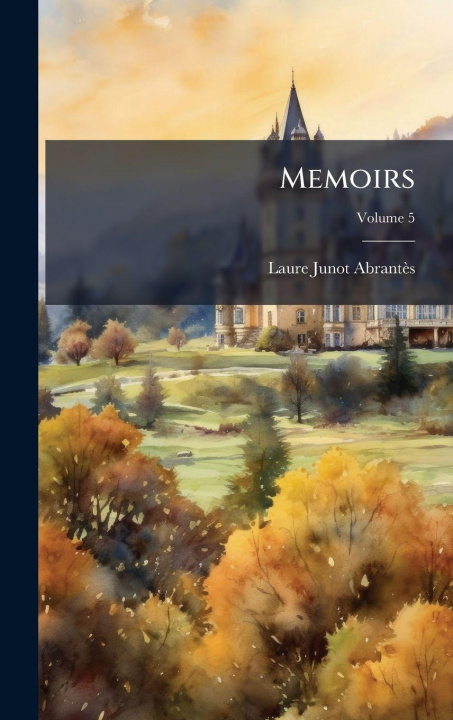 Kniha Memoirs Laure Junot AbrantÃ¨s (duchesse d')