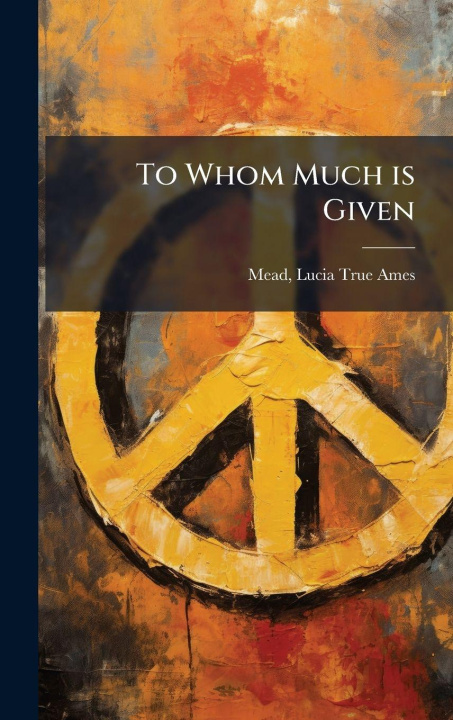 Kniha To Whom Much is Given 