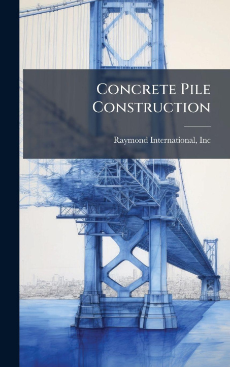 Kniha Concrete Pile Construction 