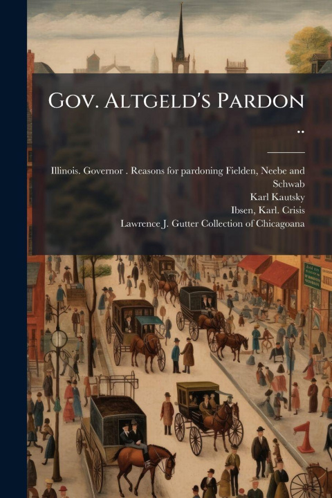Kniha Gov. Altgeld's Pardon .. 