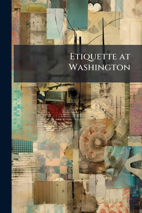 Kniha Etiquette at Washington 