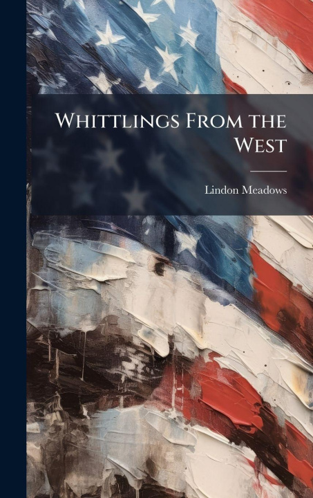 Kniha Whittlings From the West 