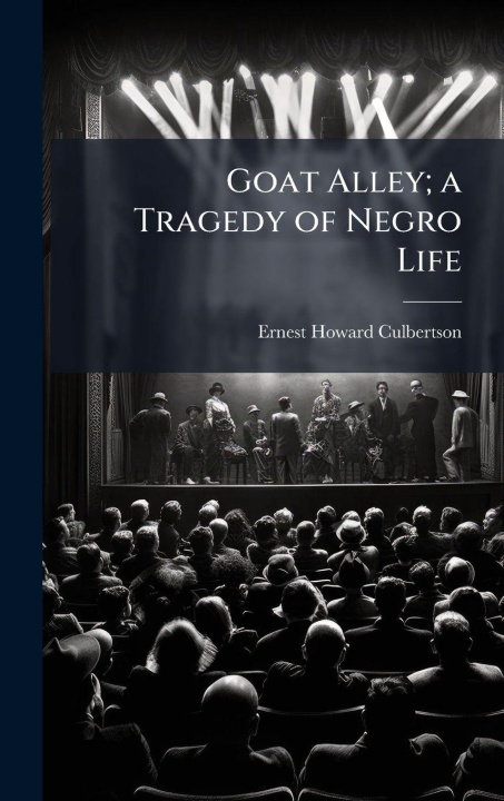 Libro Goat Alley; a Tragedy of Negro Life 