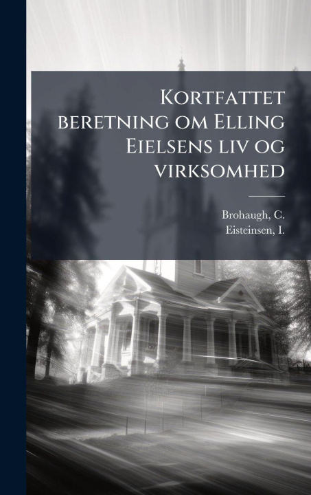 Libro Kortfattet beretning om Elling Eielsens liv og virksomhed 