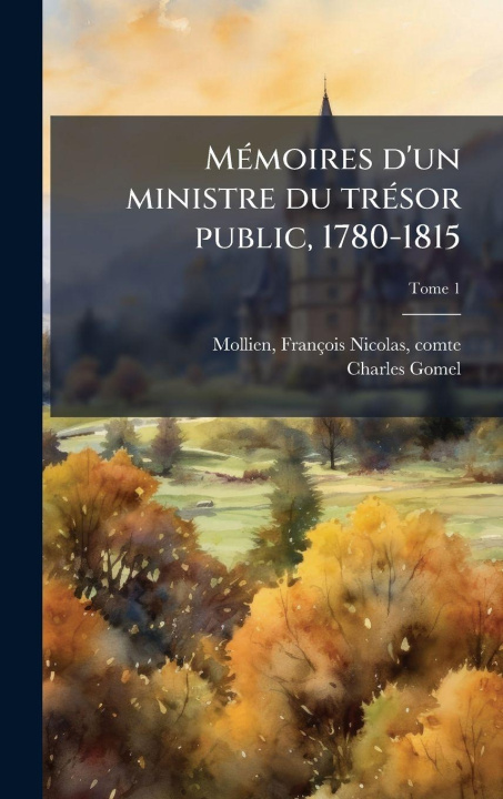 Libro MÃ(c)moires d'un ministre du trÃ(c)sor public, 1780-1815 