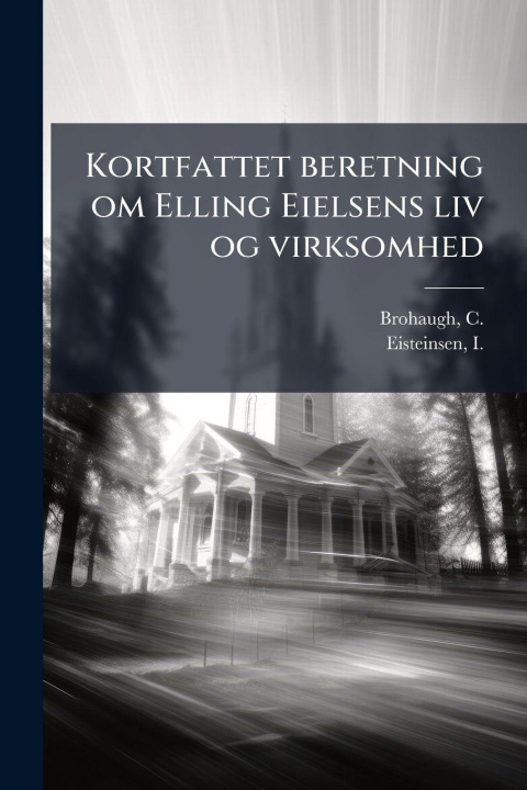 Libro Kortfattet beretning om Elling Eielsens liv og virksomhed 