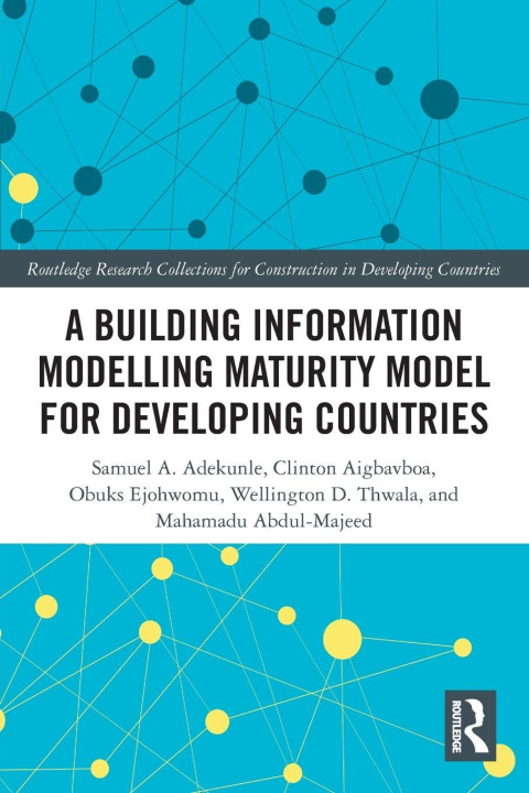Kniha A Building Information Modelling Maturity Model for Developing Countries Clinton Ohis Aigbavboa