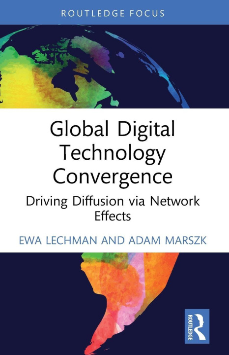 Kniha Global Digital Technology Convergence Ewa Lechman