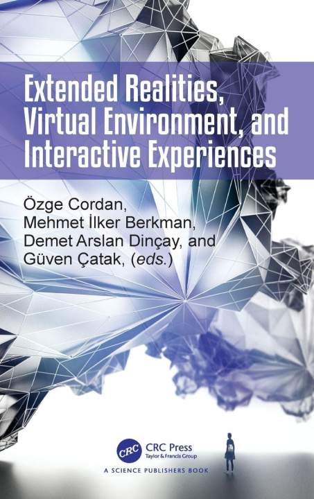 Boek Extended Realities, Virtual Environment, and Interactive Experiences Guven Catak