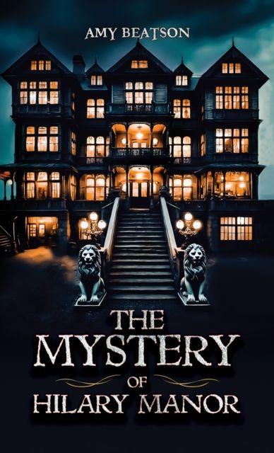 Kniha The Mystery of Hilary Manor Amy Beatson