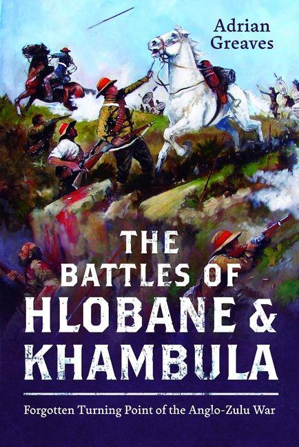 Libro The Battles of Hlobane and Khambula Adrian Greaves