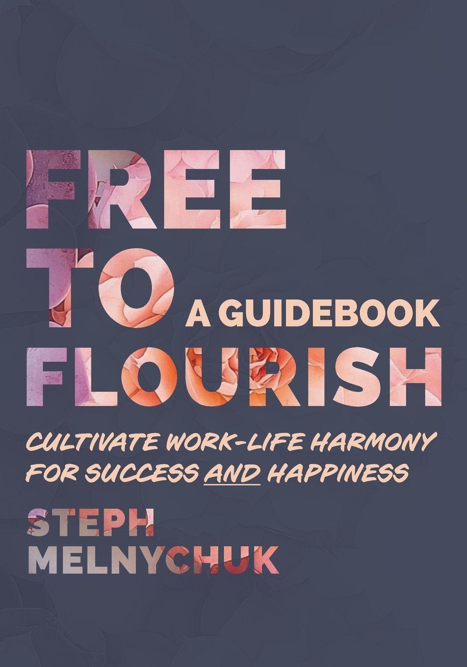 Libro Free to Flourish Steph Melnychuk