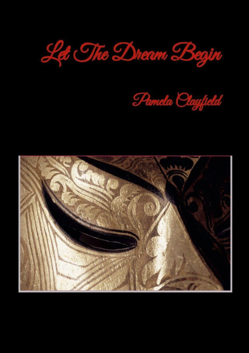 Kniha Let The Dream Begin Pamela Clayfield