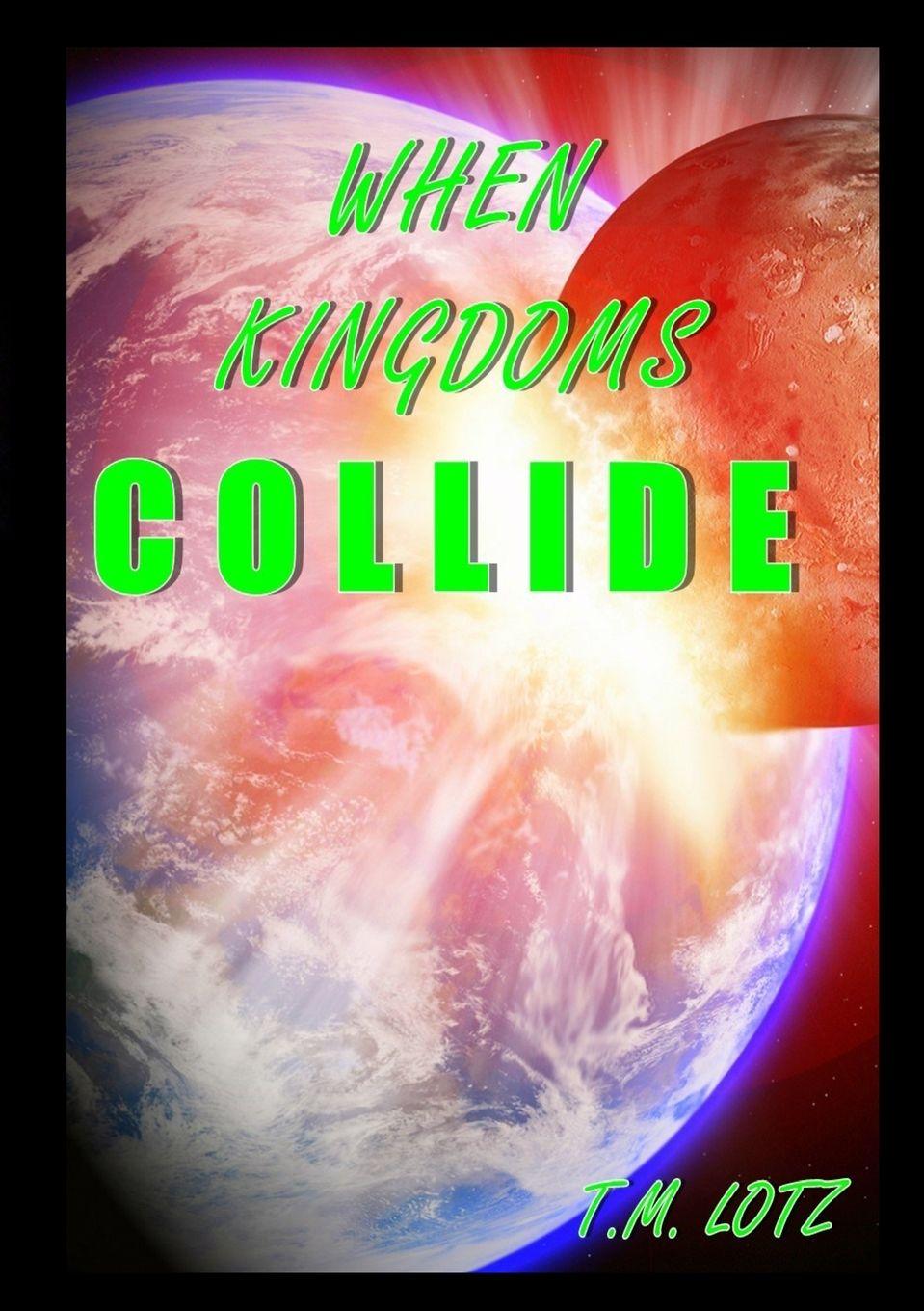 Knjiga When Kingdoms Collide T. M. Lotz