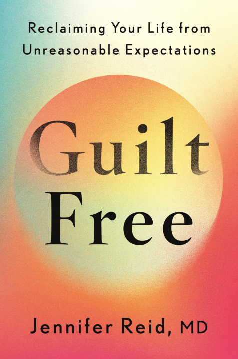 Kniha Guilt Free Dr Jennifer Reid