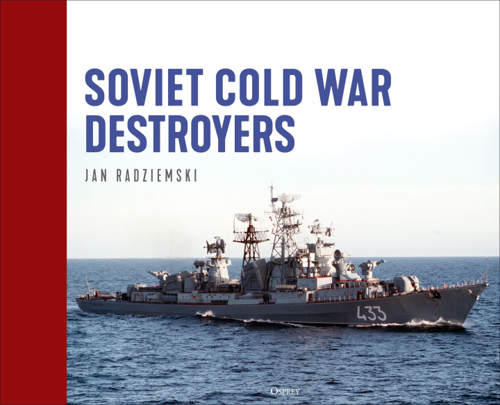 Βιβλίο Soviet Cold War Destroyers RADZIEMSKI JAN