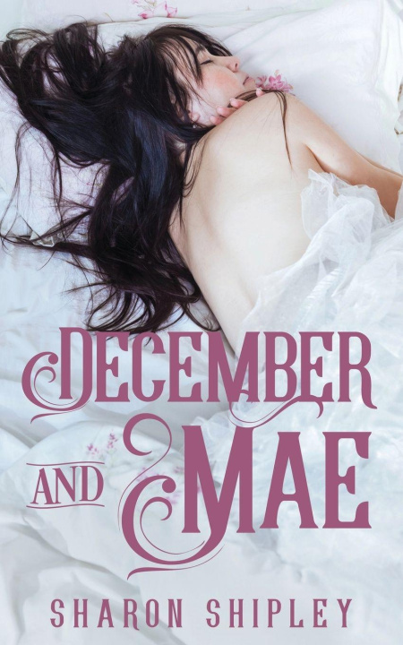 Kniha December and Mae Sharon Shipley