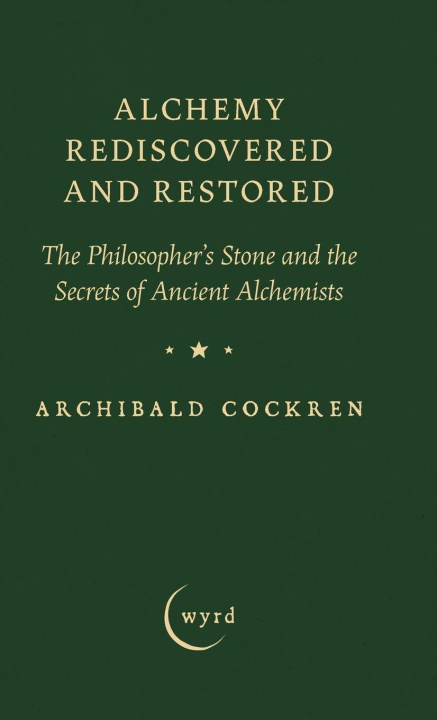 Kniha Alchemy Rediscovered and Restored Archibald Cockren