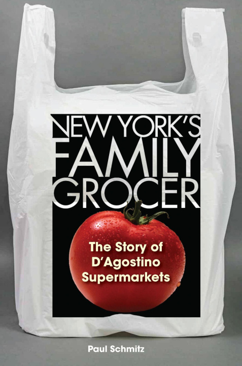 Kniha New York's Family Grocer Paul Schmitz