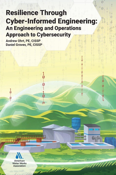 Kniha Resilience Through Cyber-Informed Engineering Daniel Groves