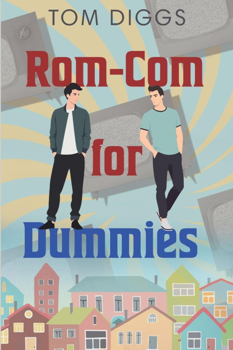 Kniha Rom-Com for Dummies Tom Diggs