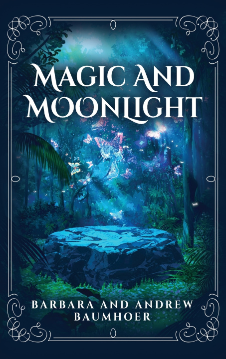 Kniha Magic And Moonlight Andrew Baumhoer