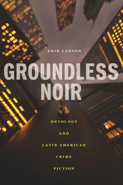Kniha Groundless Noir Erik Larson