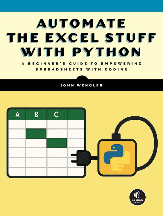 Könyv Automate the Excel Stuff with Python WENGLER JOHN