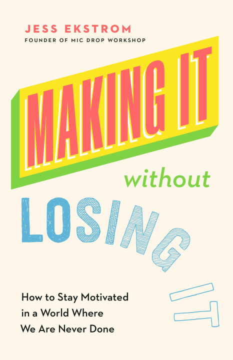 Книга Making It Without Losing It EKSTROM JESS