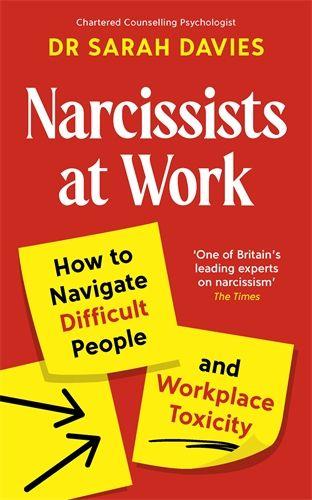 Carte Narcissists at Work Dr Sarah Davies