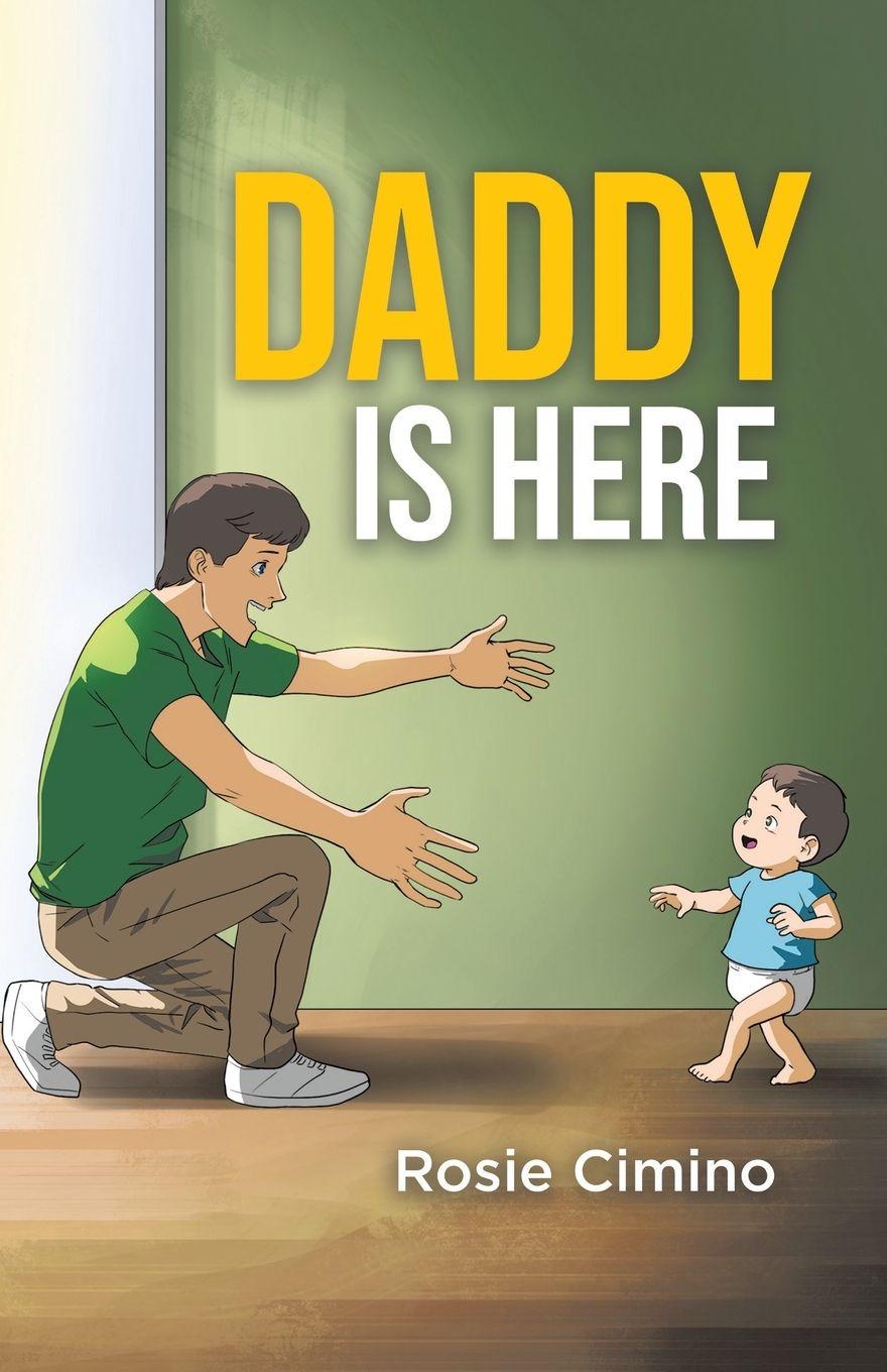 Kniha Daddy Is Here Rosie Cimino
