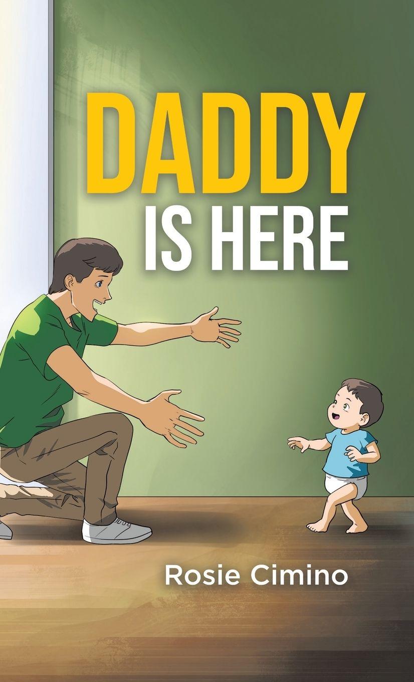Kniha Daddy Is Here Rosie Cimino
