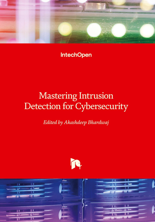 Kniha Mastering Intrusion Detection for Cybersecurity Akashdeep Bhardwaj