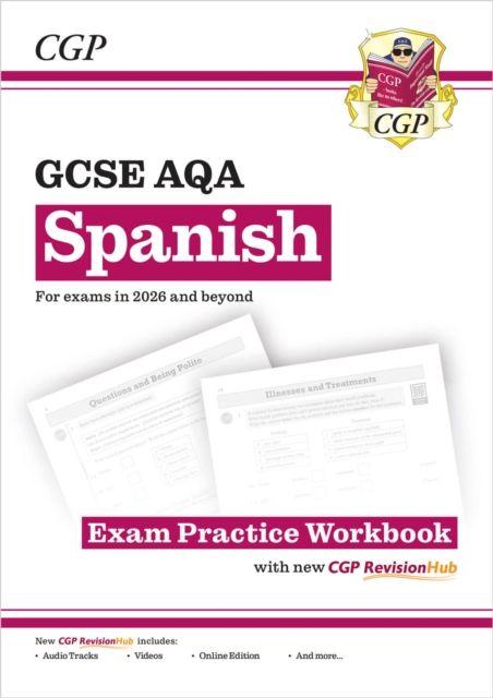 Libro New GCSE Spanish AQA Exam Practice Workbook with CGP RevisionHub (for exams from 2026) Cgp Books