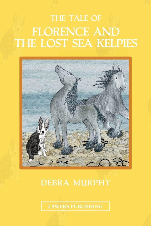 Libro The Tale of Florence and the Lost Sea Kelpies Jessica Leech