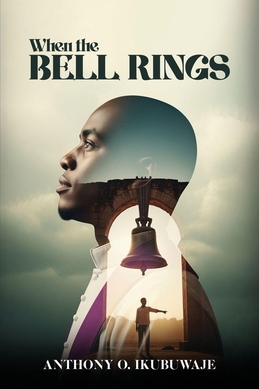 Kniha When The Bell Rings Anthony O. Ikubuwaje