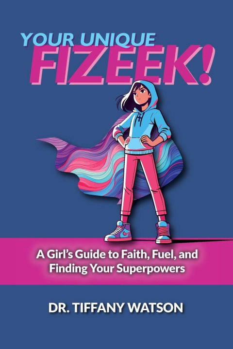 Kniha Your Unique FIZEEK! Dr. Tiffany Watson