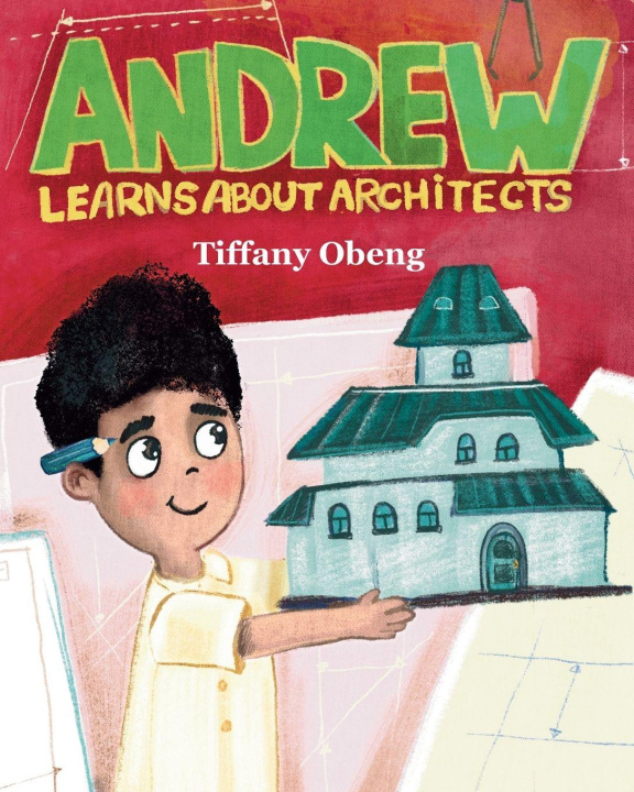 Kniha Andrew Learns about Architects Tiffany Obeng